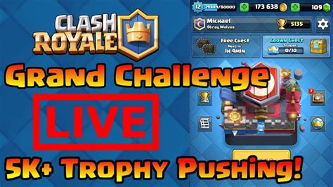 Clash Royale Live Grand Challenge Trophy Pushing 5k Trophies 12