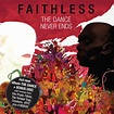 The Dance Never Ends - Album by Faithless | Spotify