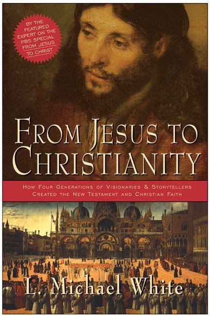 From Jesus To Christianity L Michael White Paperback