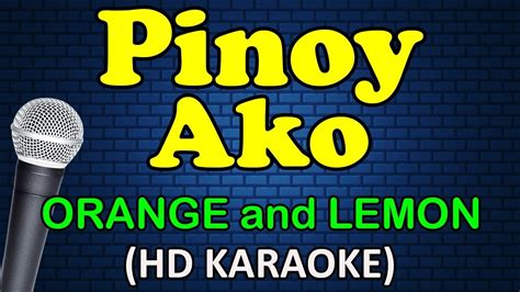 Pinoy Ako Orange And Lemons Hd Karaoke Youtube