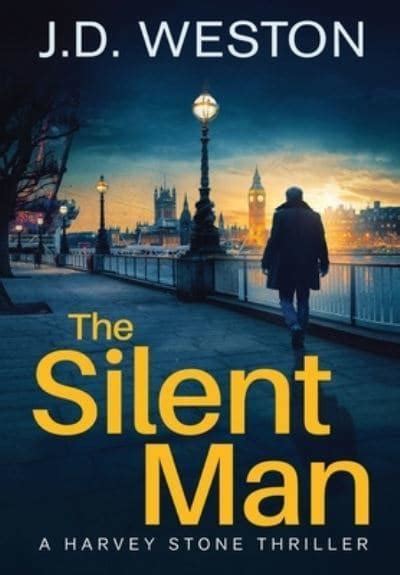 The Silent Man A British Detective Crime Thriller Weston
