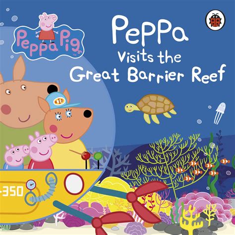 Peppa Pig Peppa Visits The Great Barrier Reef By Peppa Pig Penguin