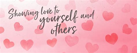Tips For Showing Love To Yourself And Others This Valentines Day