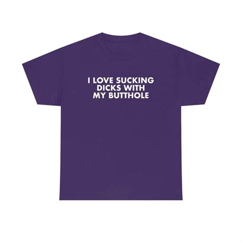 Funny Y2k Meme Tshirt I Love Sucking Dicks With My Butthol Inspire Uplift