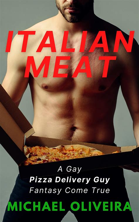 Italian Meat A Gay Pizza Delivery Guy Fantasy Come True By Michael Oliveira Goodreads