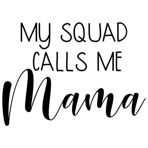 My Squad Calls Me Mama Multiple Options And Sizes Duck Luck Printing