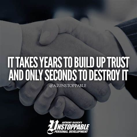 Quote It Takes Years To Build Up Trust And Only Seconds To Destroy