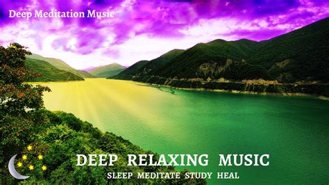 🎵 Deep Relaxing Music Meditation Music For Stress Relief Deep Sleep