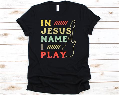 In Jesus Name I Play Jesus Christ Christian T Shirt Pastor Etsy