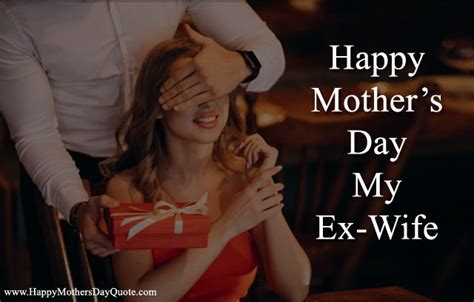 Happy Mothers Day Ex Wife From Ex Husband Wishes Quotes