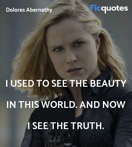Dolores Abernathy Quotes Westworld