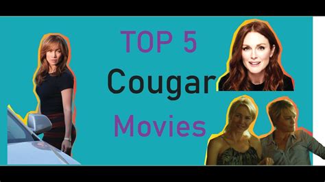 Top 5 Cougar Movies Youtube