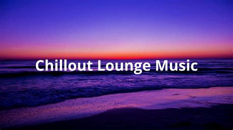 Chillout Lounge Calm And Relaxing Background Music Lofi Jazzhop