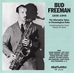 Bud Freeman - The Alternative Takes 1935-1945 (2002) {Neatwork ‎RP 2044 ...