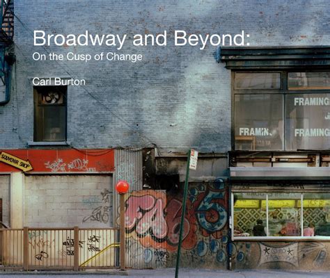 Broadway And Beyond On The Cusp Of Change By Carl Burton Blurb Books