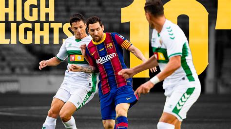 Elche cf barcelona live score (and video online live stream*) starts on 24 jan here on sofascore livescore you can find all elche cf vs barcelona previous results sorted by their. FC Barcelona 1-0 Elche (10min highlights)