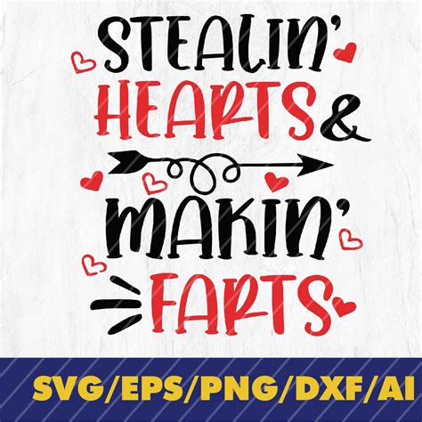 Stealin Hearts And Makin Farts Svg Funny Valentines Day Svg Blasting