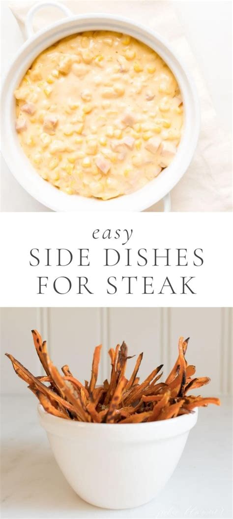Easy Side Dishes For Steak Julie Blanner