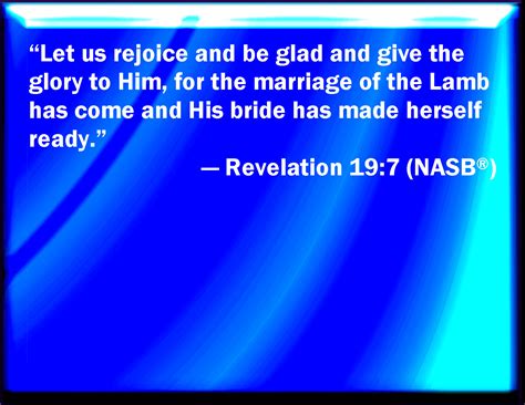 Revelation 197 Let Us Be Glad And Rejoice And Give Honor To Him For