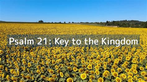 Psalm 21 Key To The Kingdom Youtube