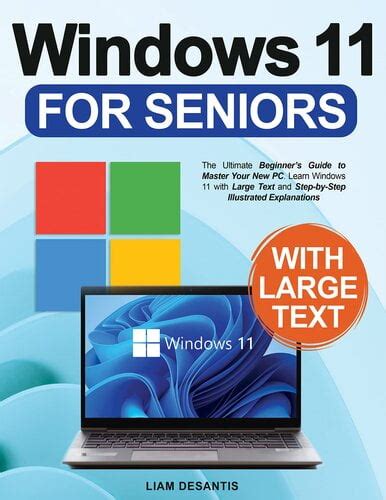 Windows For Seniors The Ultimate Beginner S Guide To Master Your