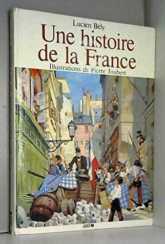 Une Histoire De La France Illustrations De Pierre Joubert Bély Lucien