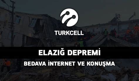 Turkcell Elazığ Depremi Bedava İnternet ve Konuşma