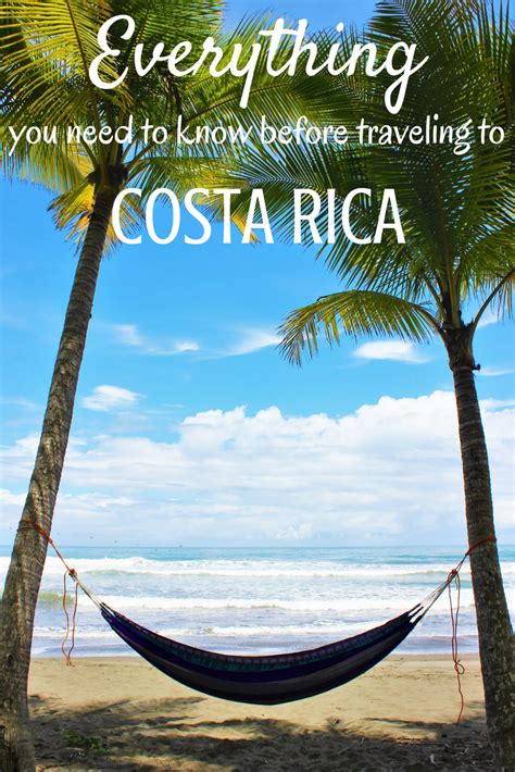 Everything You Need To Know Before Your Trip To Costa Rica Costa