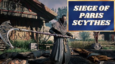 SIEGE OF PARIS SCYTHES AND REAPER SET INFO ASSSASSINS CREED VALHALLA
