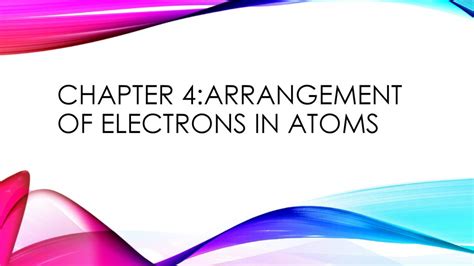 Chapter 4arrangement Of Electrons In Atoms Ppt Download