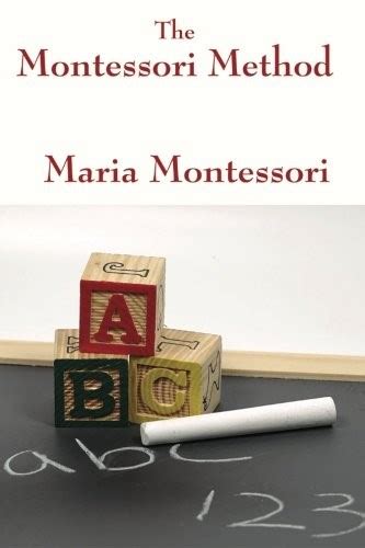 The Montessori Method By Maria Montessori May 25 2011 Edition Open