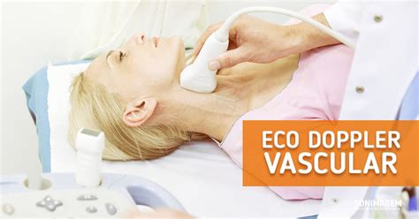 Você Sabe Para Que é Feito O Exame Eco Doppler Vascular Sonimagem