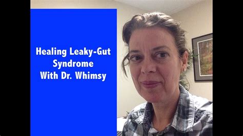 Healing Leaky Gut Syndrome With Dr Whimsy Youtube