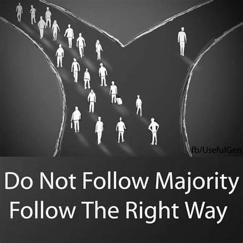Always Make Your Own Decisions And Follow The Right Way You Believe Do