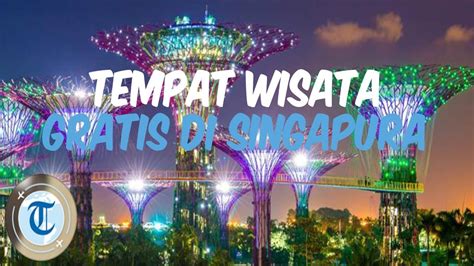 10 Tempat Wisata Gratis Di Singapura Seputar Gratisan