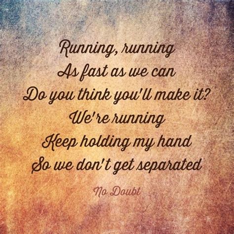 Running No Doubt Lyrics Song Lyric Quotes Lyrics