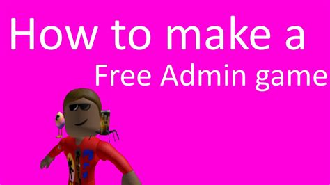 How To Make A Free Admin Game Roblox Youtube