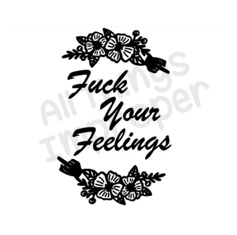Fuck Your Feelings Svg File Fuck Your Feelings Cut File Etsy