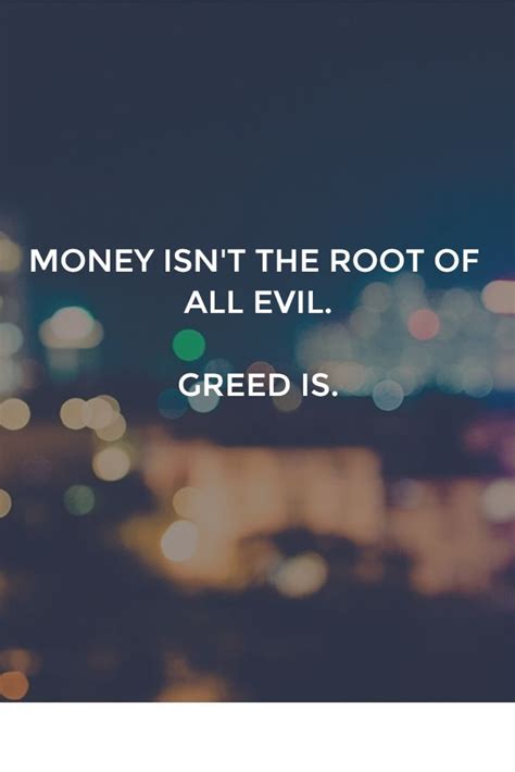 Enjoy reading and share 4 famous quotes about greedy family with everyone. image result for how to | People quotes truths, Evil ...