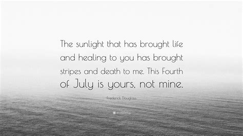 Frederick Douglass Quote “the Sunlight That Has Brought Life And