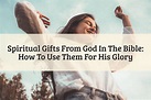 Best Gifts From God In The Bible To Equip Christian (2023)