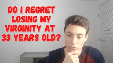 Do I Regret Losing My Virginity At 33 Years Old Youtube