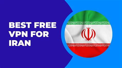Best Free Vpn For Iran In 2023 Stay Safe Online