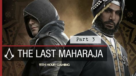 Let S Play Assassin S Creed Syndicate The Last Maharajah Part