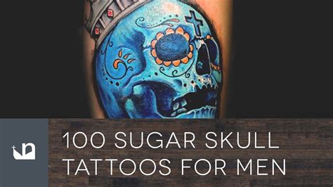 100 Sugar Skull Tattoos For Men Youtube