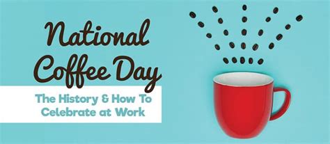 National Coffee Day The History And How To Celebrate At Work Canteen