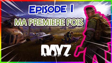 Dayz Fr Etre Un Noob Sur Dayz Help Me Youtube