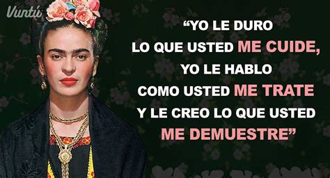 15 Frases De Frida Kahlo Que Te Cambiarán La Vida Te Harán Una Mujer