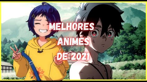 Os Melhores Animes De 2021 2 Youtube
