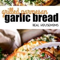 Grilled Parmesan Garlic Bread Real Housemoms